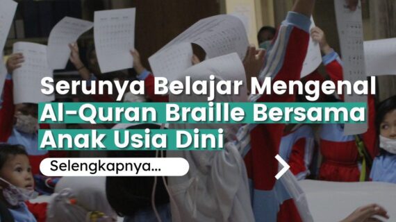 Serunya Belajar Al-Quran Braille Bersama Anak Usia Dini