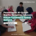 Pembinaan Al-Quran Braille Bersama YKTPB Cimahi Bagi Insan Tunanetra