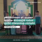 Pembinaan Al-Quran Braille di Masjid Ruhul Qolbi Citeureup Cimahi