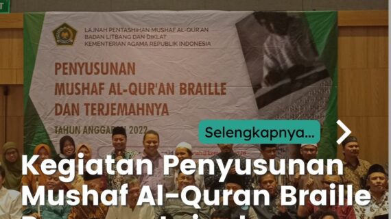 Penyusunan Mushaf Al-Quran Braille Bersama Lajnah Pentashihan Quran