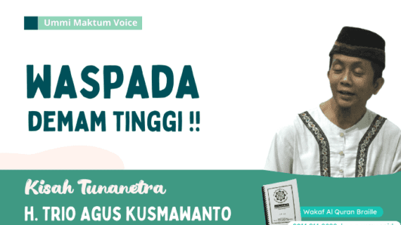 KISAH TUNANETRA – WASPADA DEMAM TINGGI !!!