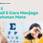 AYO !! KENALI 5 CARA MENJAGA KESEHATAN MATA